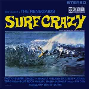 Bob Vaught & The Renegaids - Surf Crazy FLAC