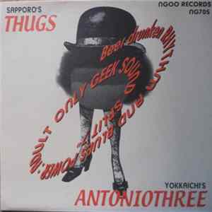 Thugs / Antoniothree - Beer Drunken Rhythm And Blues Power: Adult Only Geek Sound Split 7" FLAC