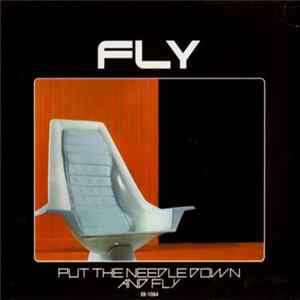 Fly - Put The Needle Down And Fly FLAC