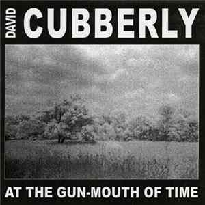 David Cubberly - At The Gun-Mouth Of Time FLAC