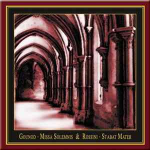 Gounod & Rossini - Missa Solemnis & Stabat Mater FLAC