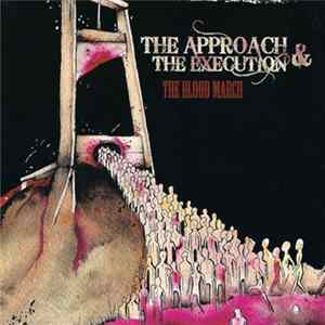 The Approach & The Execution - The Blood March FLAC