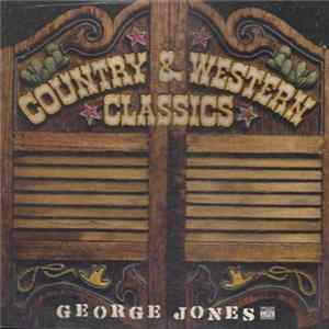 George Jones - Country & Western Classics: George Jones FLAC