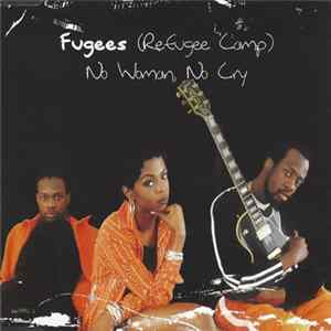 Fugees (Refugee Camp) - No Woman, No Cry FLAC