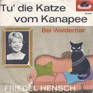 Friedel Hensch - Tu' Die Katze Vom Kanapee FLAC