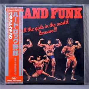 Grand Funk - All The Girls In The World Beware!!! FLAC
