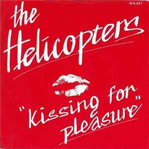 The Helicopters - Kissing For Pleasure FLAC