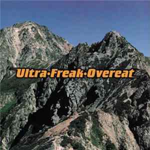 Ultra Freak Overeat - Ultra Freak Overeat FLAC