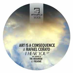Art Is A Consequence & Rafael Cerato - I Hear You FLAC