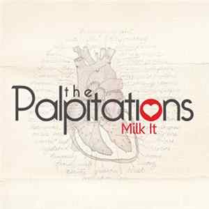 The Palpitations - Milk It FLAC