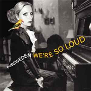 Dub Sweden - We're So Loud FLAC