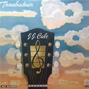 J.J. Cale - Troubadour FLAC