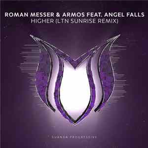 Roman Messer & Armos Feat. Angel Falls - Higher (LTN Sunrise Remix) FLAC
