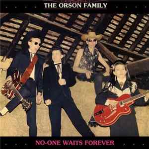 The Orson Family - No-One Waits Forever FLAC