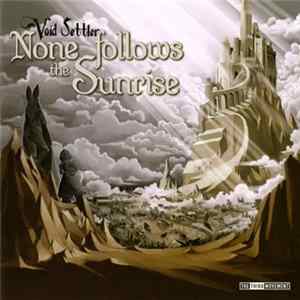 Void Settler - None Follows The Sunrise FLAC