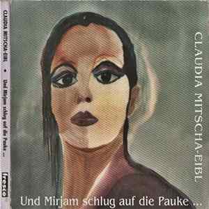 Claudia Mitscha-Eibl - Und Mirjam Schlug Auf Die Pauke... FLAC