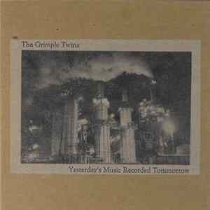 The Grimple Twins - Yesterday's Music Recorded Tommorrow FLAC