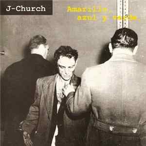 J-Church - Amarillo, Azul Y Verde FLAC