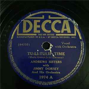 Andrews Sisters With Jimmy Dorsey And His Orchestra - Tu-li-tulip Time / Sha! Sha! FLAC
