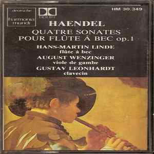 Georg Friedrich Händel, Hans-Martin Linde, August Wenzinger, Gustav Leonhardt - Quatre Sonates Pour Flûte A Bec FLAC