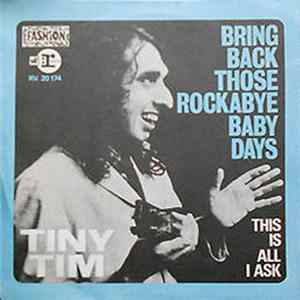 Tiny Tim - Bring Back Those Rockabye Baby Days / This Is All I Ask FLAC