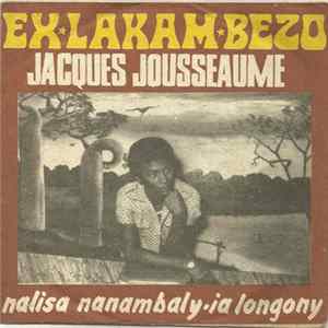Ex-Lakam-Bezo, Jacques Jousseaume - Nalisa Nanambaly / Ia Longony FLAC