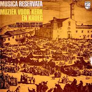 Musica Reservata - Muziek Voor Kerk En Kroeg, Hof En Straat, Liefde En Lust, Krijg En Vrede Tussen 1350 En 1500 FLAC