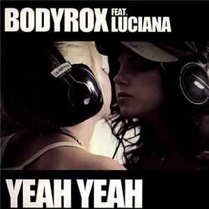 Bodyrox Feat. Luciana - Yeah Yeah FLAC