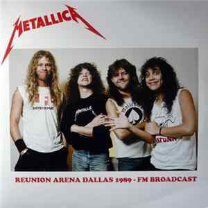 Metallica - Reunion Arena Dallas 1989 - FM Broadcast FLAC
