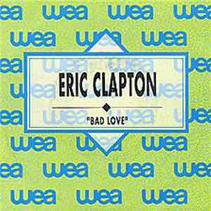 Eric Clapton - Bad Love FLAC