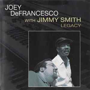 Joey DeFrancesco With Jimmy Smith - Legacy FLAC