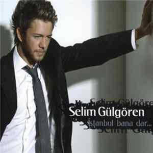 Selim Gülgören - İstanbul Bana Dar... FLAC