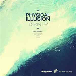 Physical Illusion - Toxin LP FLAC
