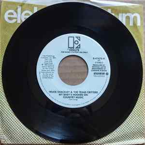 Truck Shackley & The Texas Critters - My Baby's Hooked On Country Music FLAC