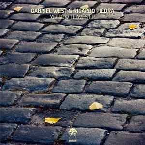 Gabriel West & Ricardo Piedra - Yellow Leaves EP FLAC