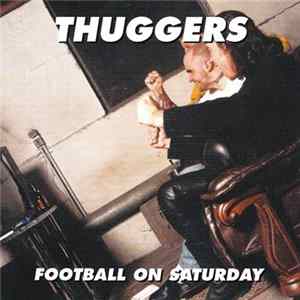 Thuggers - Football On Saturday FLAC