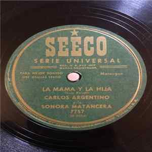 Carlos Argentino Con La Sonora Matancera - La Mamá Y La Hija / Que Feliz Sería Así FLAC