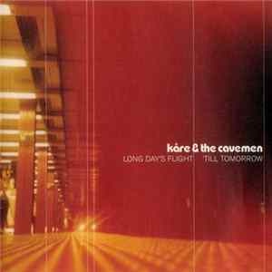Kåre & The Cavemen - Long Day's Flight 'Till Tomorrow FLAC