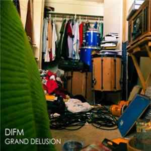 DIFM - Grand Delusion FLAC