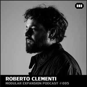 Roberto Clementi - Modular Expansion Podcast #095 FLAC