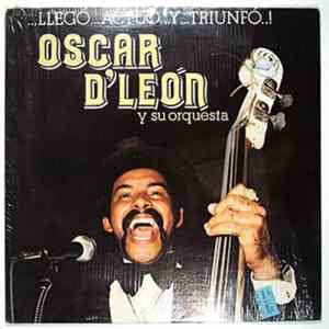 Oscar D'León Y Su Orquesta - ...Llegó...Actuó...Y...Triunfó..! FLAC