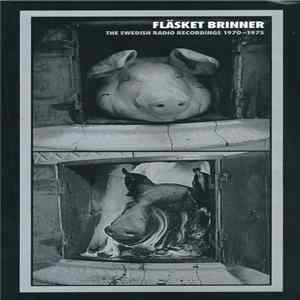 Fläsket Brinner - The Swedish Radio Recordings 1970-1975 FLAC