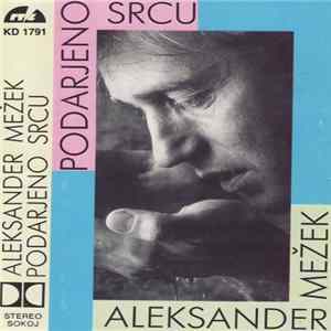 Aleksander Mežek - Podarjeno Srcu FLAC