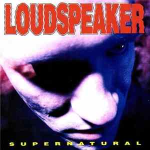 Loudspeaker - Supernatural FLAC