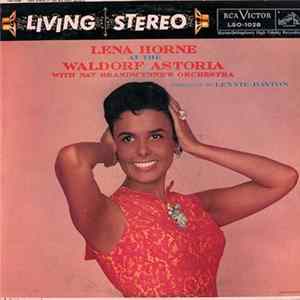 Lena Horne With Nat Brandwynne's Orchestra - Lena Horne At The Waldorf Astoria FLAC