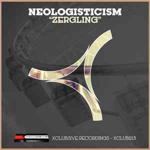 Neologisticism - Zergling FLAC