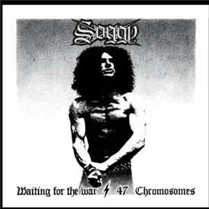 Soggy - Waiting For The War / 47 Chromosomes FLAC