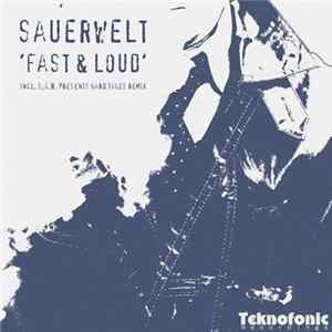 Sauerwelt - Fast & Loud FLAC