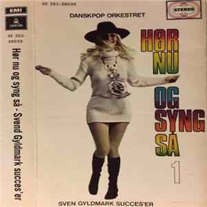 Danskpop Orkestret - Hør Nu Og Syng Så 1 - Svend Gyldmark Succes'er FLAC