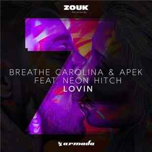 Breathe Carolina & APEK Feat. Neon Hitch - Lovin FLAC
